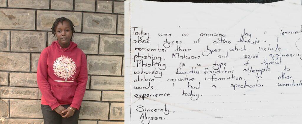 “Today was an amazing day. I learned about types of online threats. I remember three types which include phishing, Malware and social engineering. Phishing is a type of threat whereby fraudulent attempts to obtain sensitive information. In other words, I had a spectacular wonderful experience today. Sincerely, Alyssa."